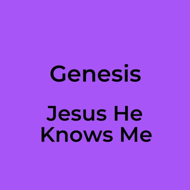 Jesus He Knows Me