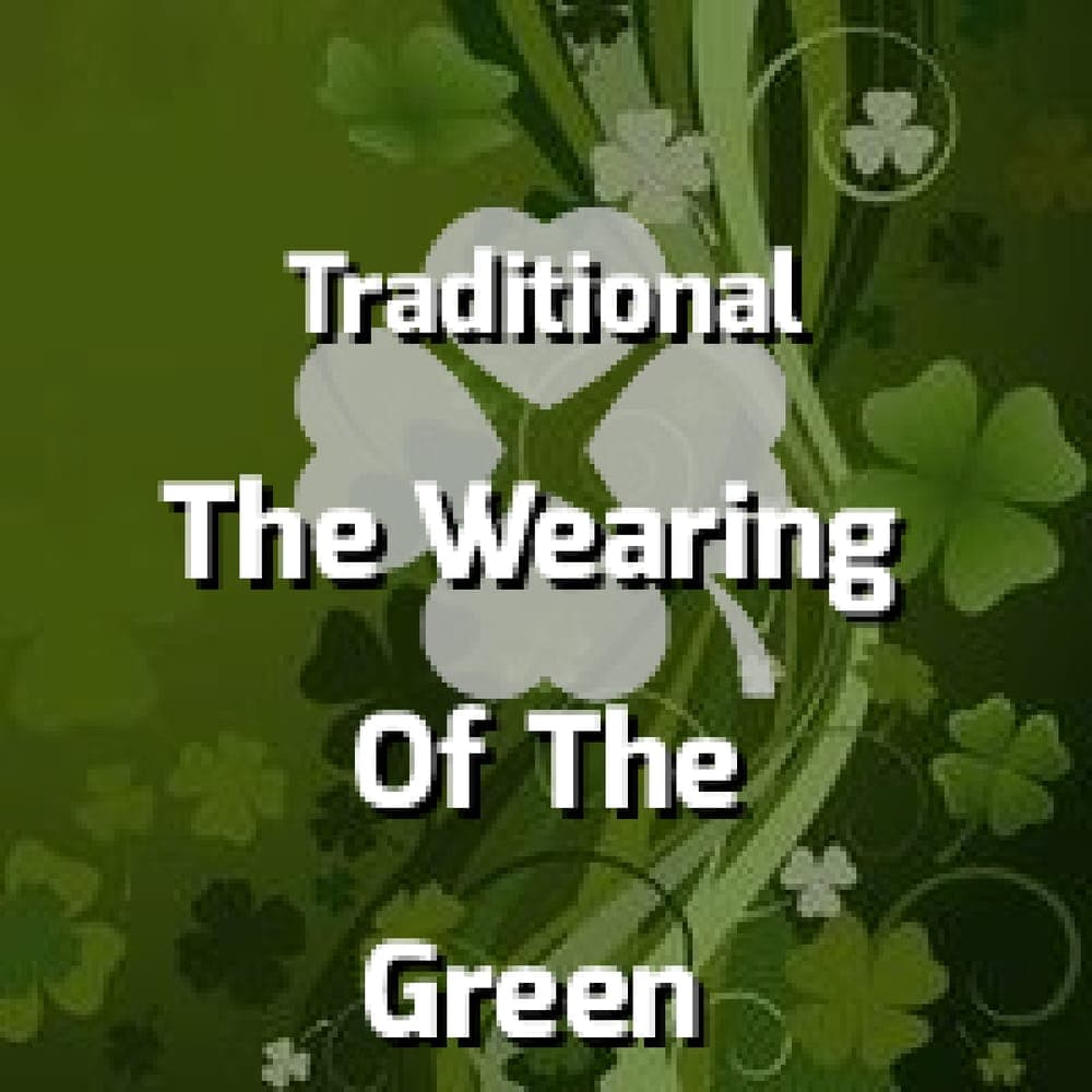 Traditional - The Wearing Of The Green