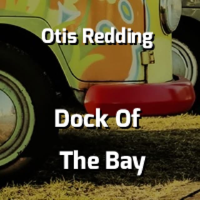 (Sittin' On) The Dock Of The Bay