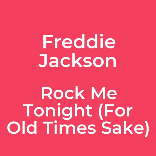 Rock Me Tonight (For Old Times Sake)