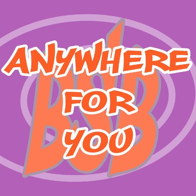 Anywhere For You