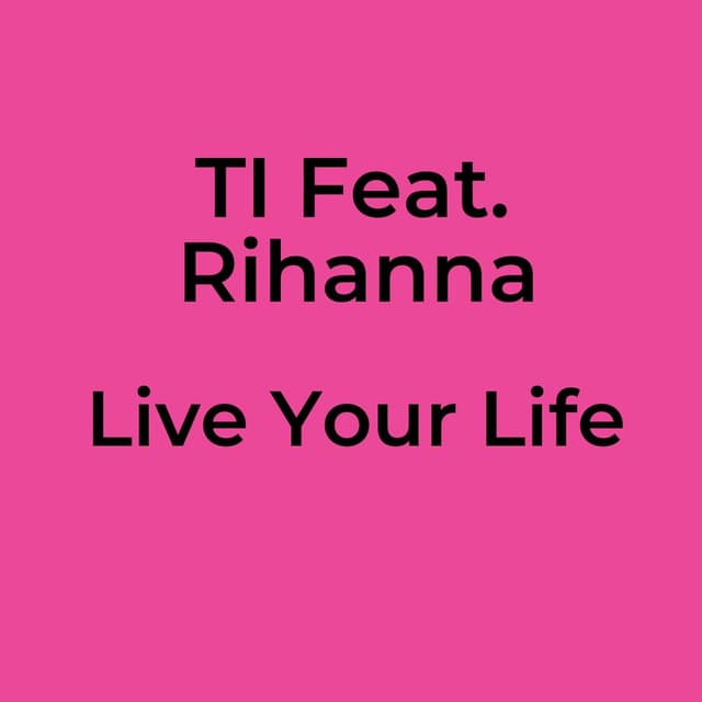 Live Your Life