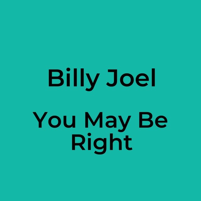 You May Be Right