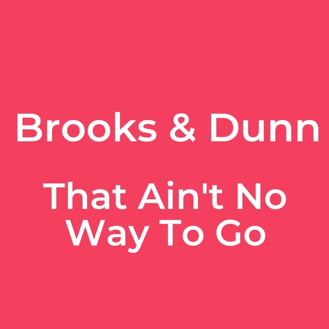 That Ain't No Way To Go