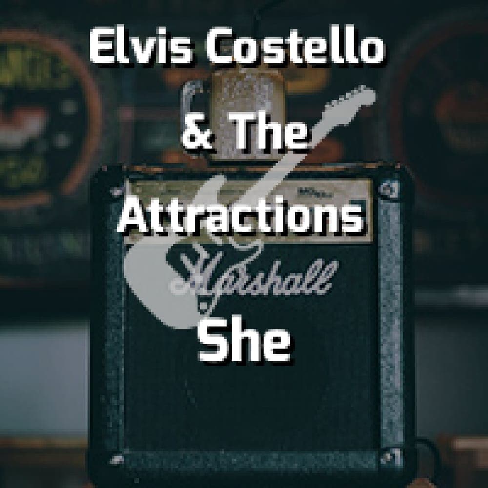 Elvis Costello & The Attractions - She