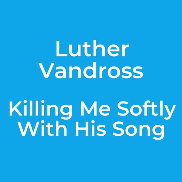 Killing Me Softly With His Song