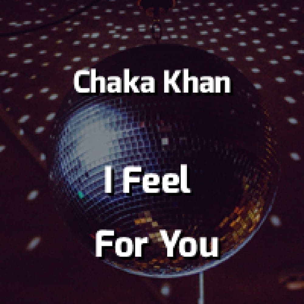 Chaka Khan - I Feel For You