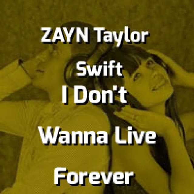 I Don't Wanna Live Forever (Fifty Shades Darker)