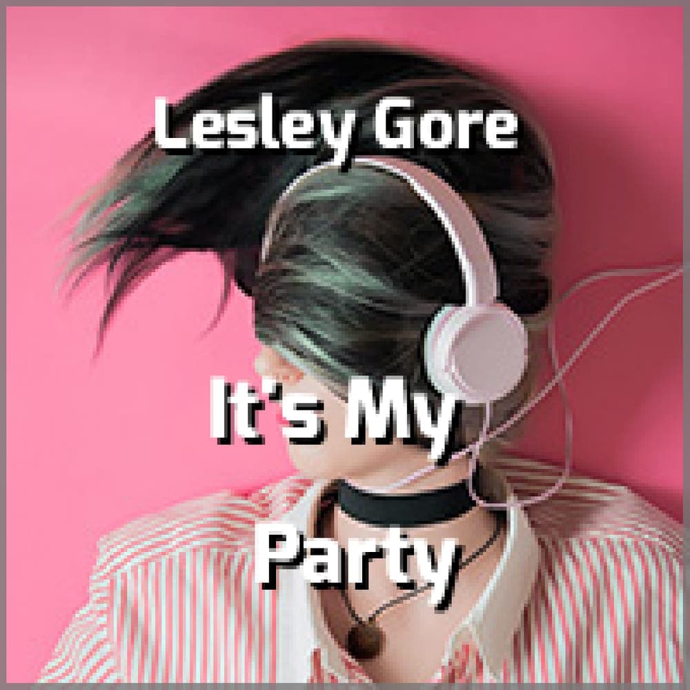 Lesley Gore - It's My Party