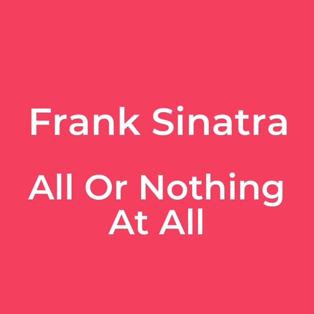 All Or Nothing At All