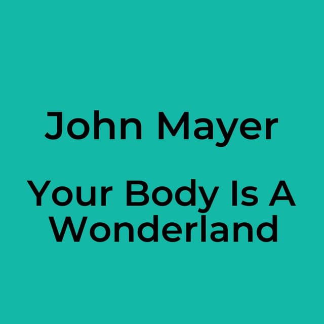 Your Body Is A Wonderland