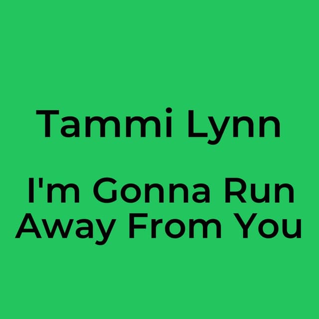 I'm Gonna Run Away From You
