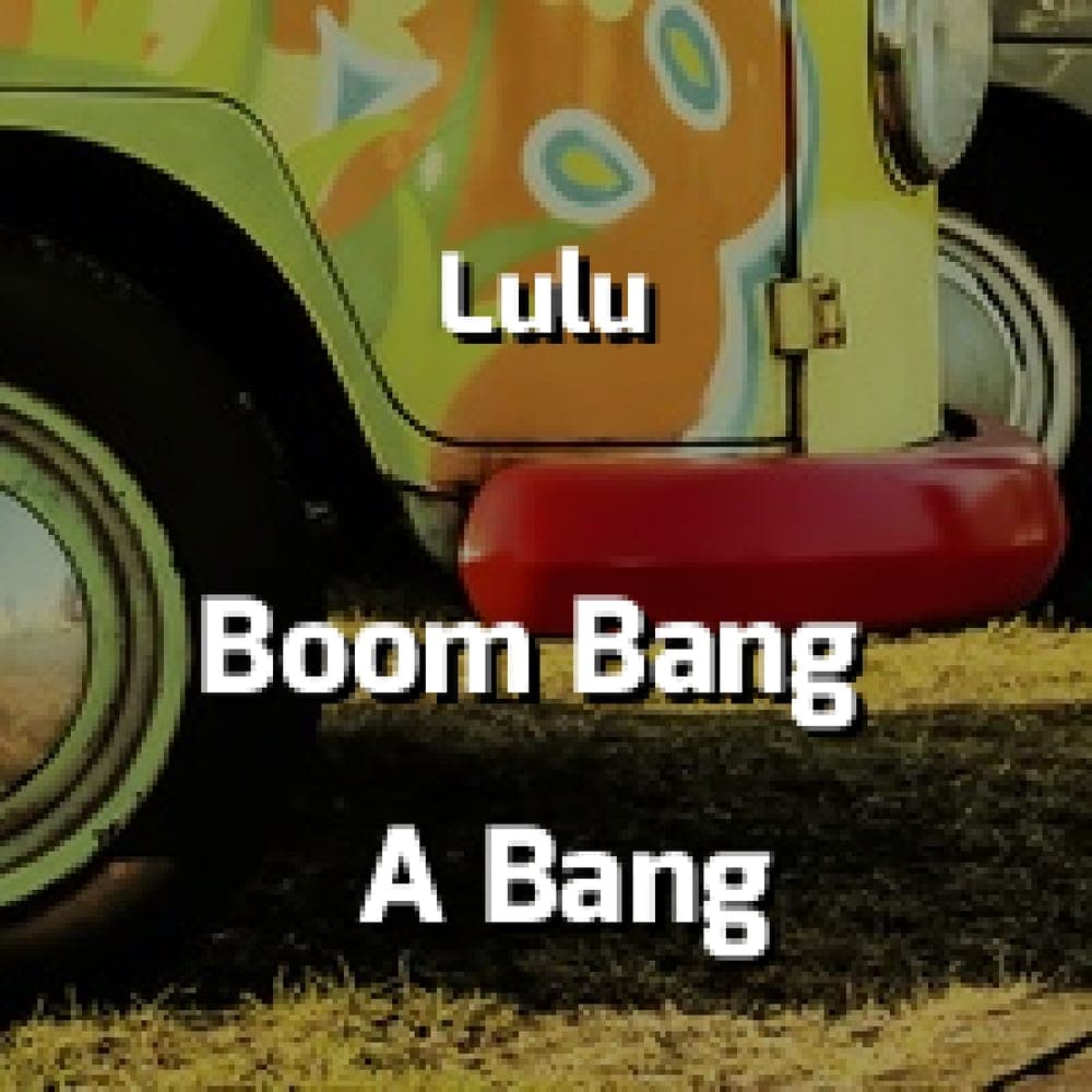 Lulu - Boom Bang-A-Bang