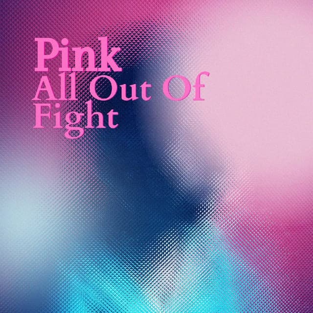 All Out Of Fight