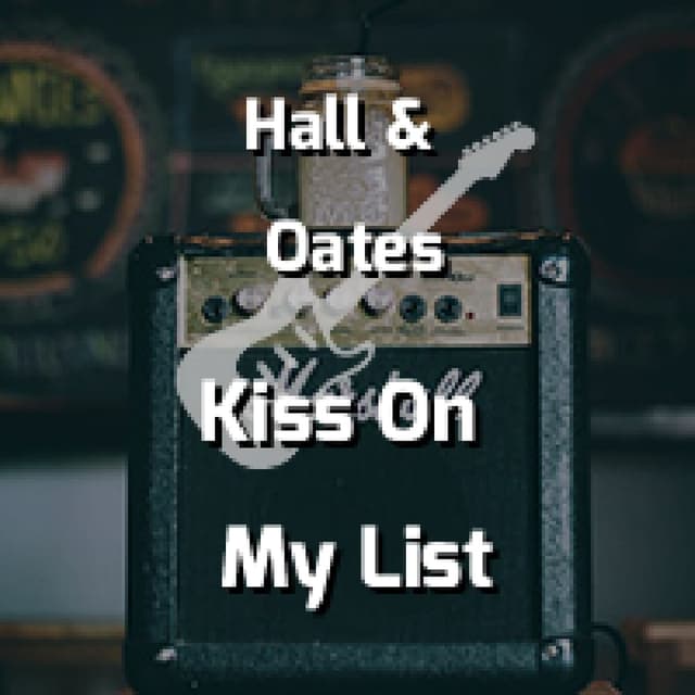 Kiss On My List