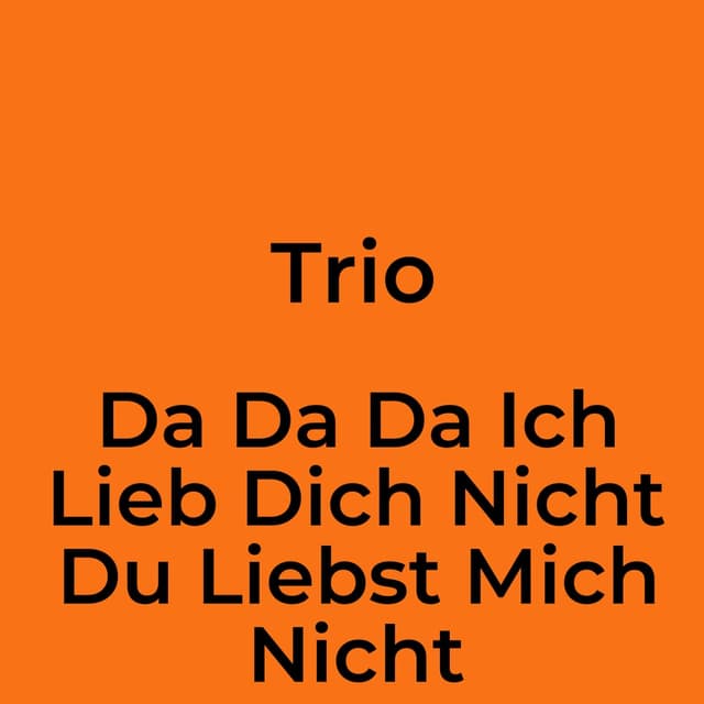 Da Da Da Ich Lieb Dich Nicht Du Liebst Mich Nicht