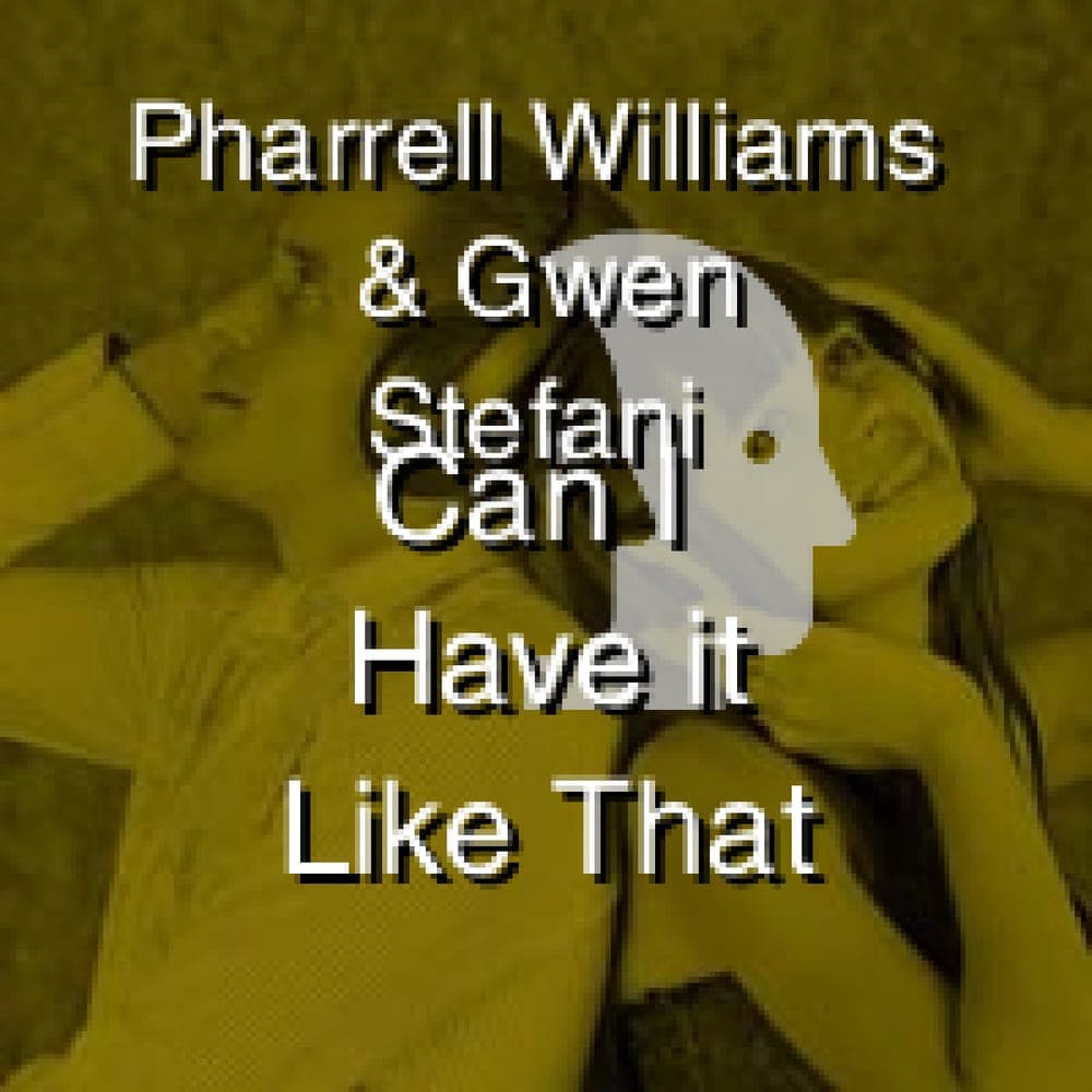 Pharrell Williams & Gwen Stefani - Can I Have it Like That