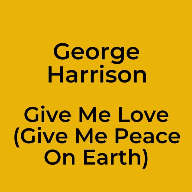 Give Me Love (Give Me Peace On Earth)
