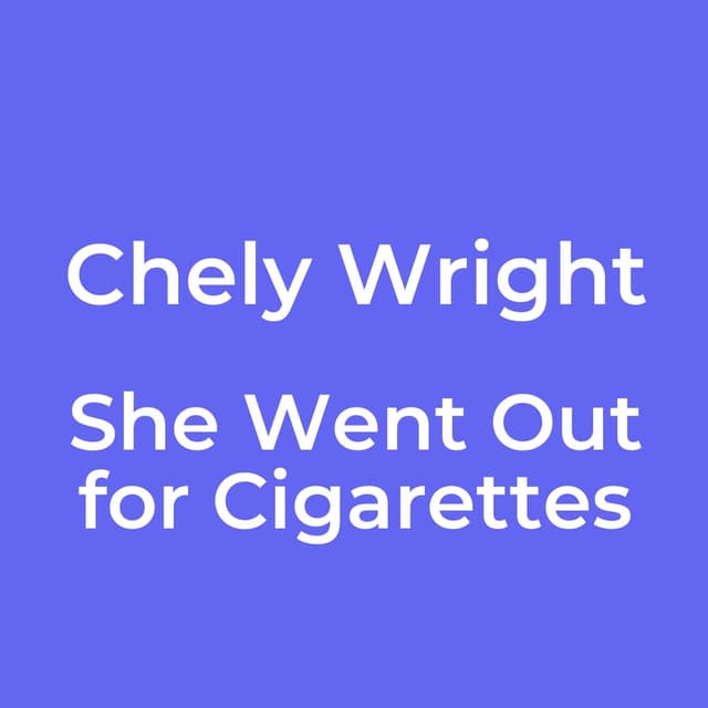 She Went Out for Cigarettes