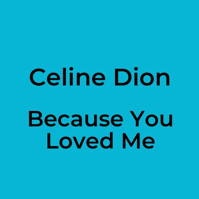 Because You Loved Me