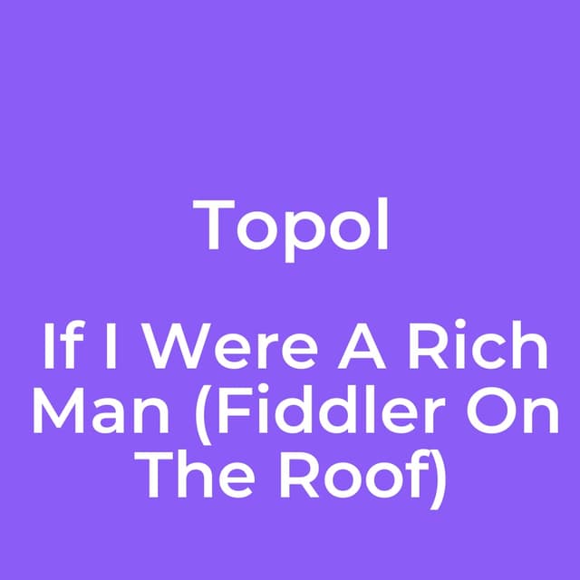 If I Were A Rich Man (Fiddler On The Roof)