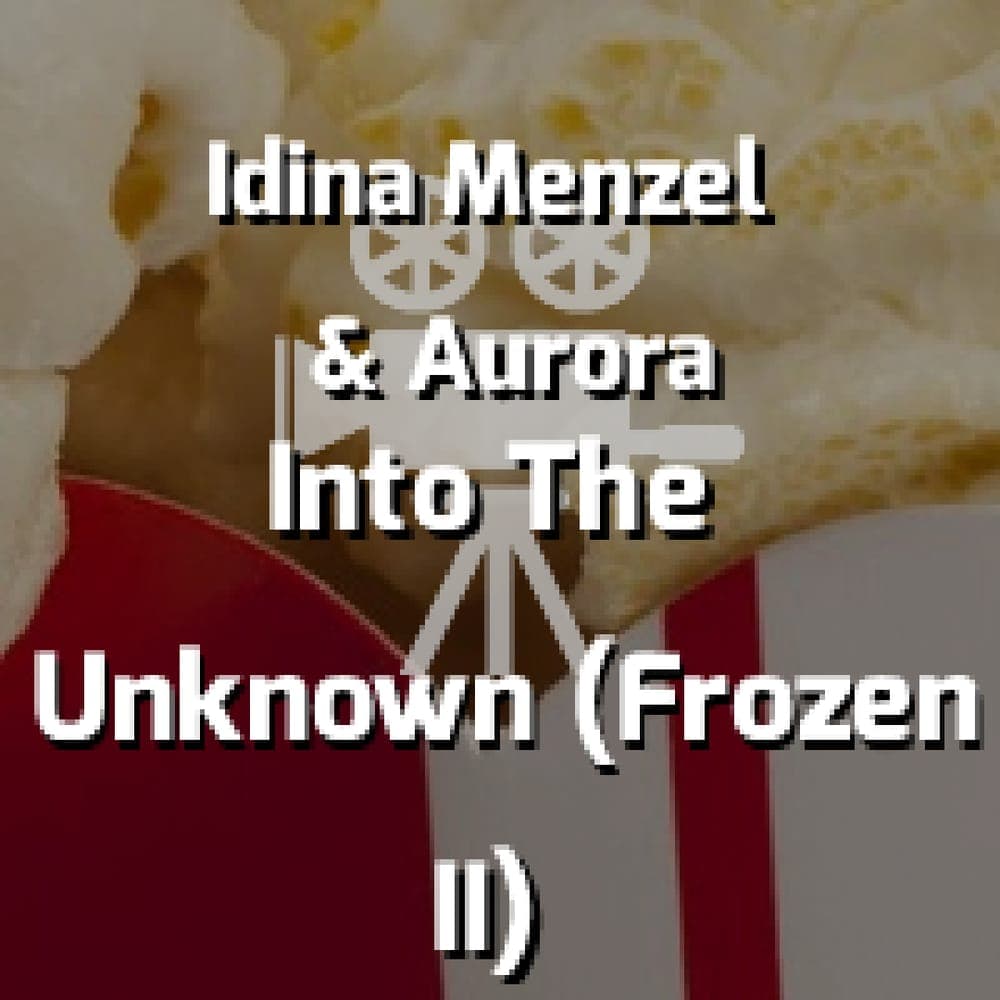 Idina Menzel & Aurora - Into The Unknown (Frozen II)