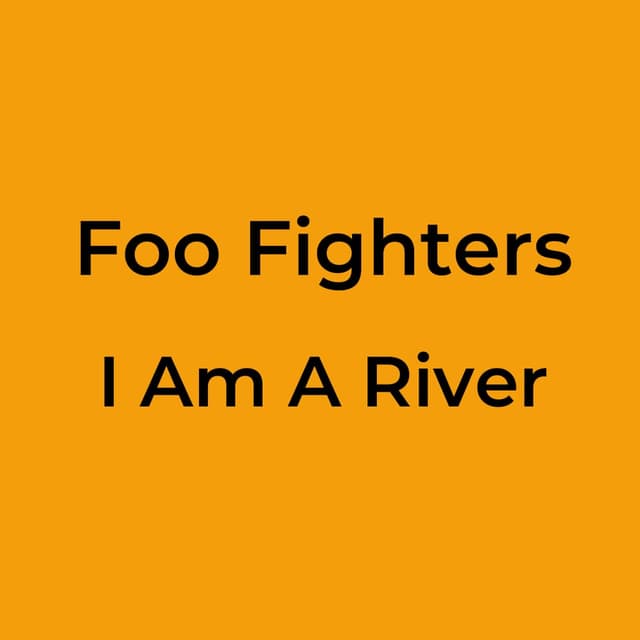 I Am A River