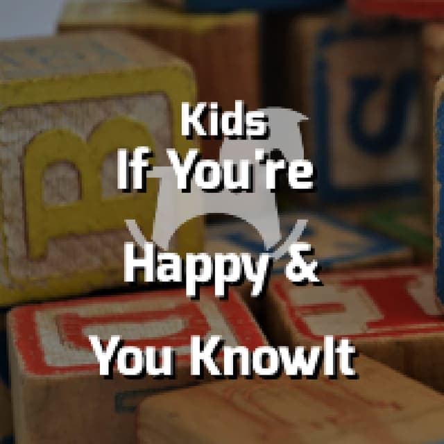 If You're Happy And You Know It