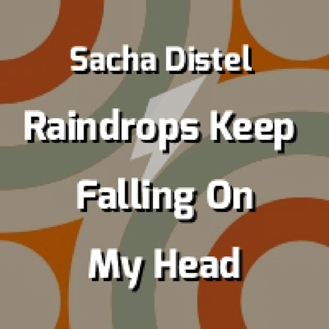 Raindrops Keep Falling On My Head