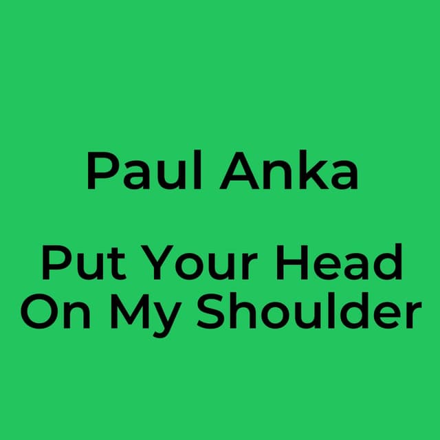 Put Your Head On My Shoulder