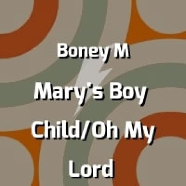 Mary's Boy Child/Oh My Lord
