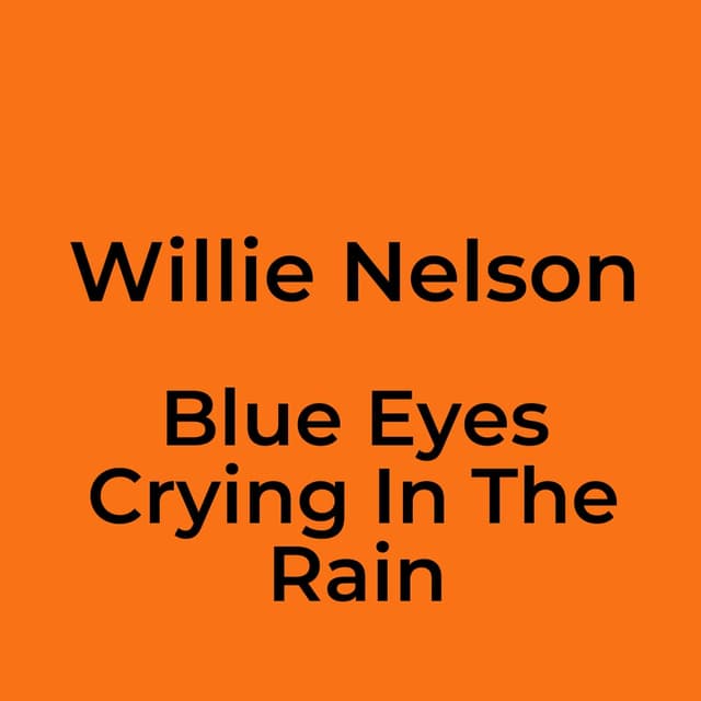 Blue Eyes Crying In The Rain