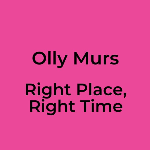 Right Place, Right Time