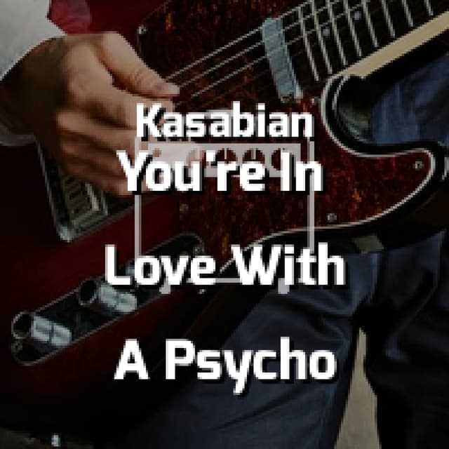 You're In Love With A Psycho