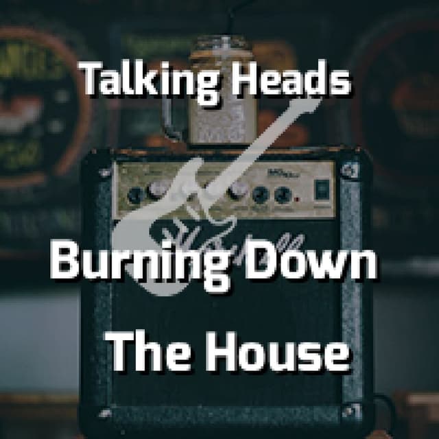 Burning Down The House