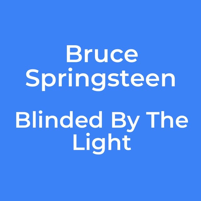 Blinded By The Light