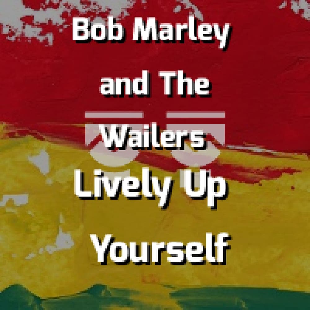 Bob Marley and The Wailers - Lively Up Yourself