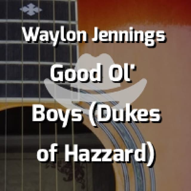 Good Ol' Boys (Dukes of Hazzard)