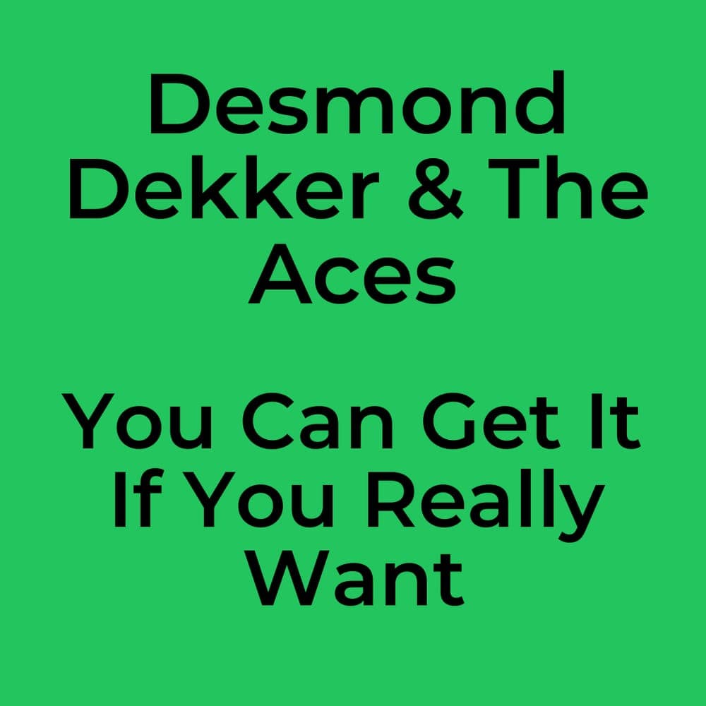 Desmond Dekker & The Aces - You Can Get It If You Really Want