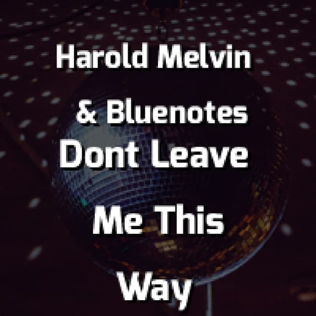 Don't Leave Me This Way