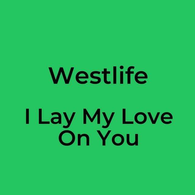 I Lay My Love On You