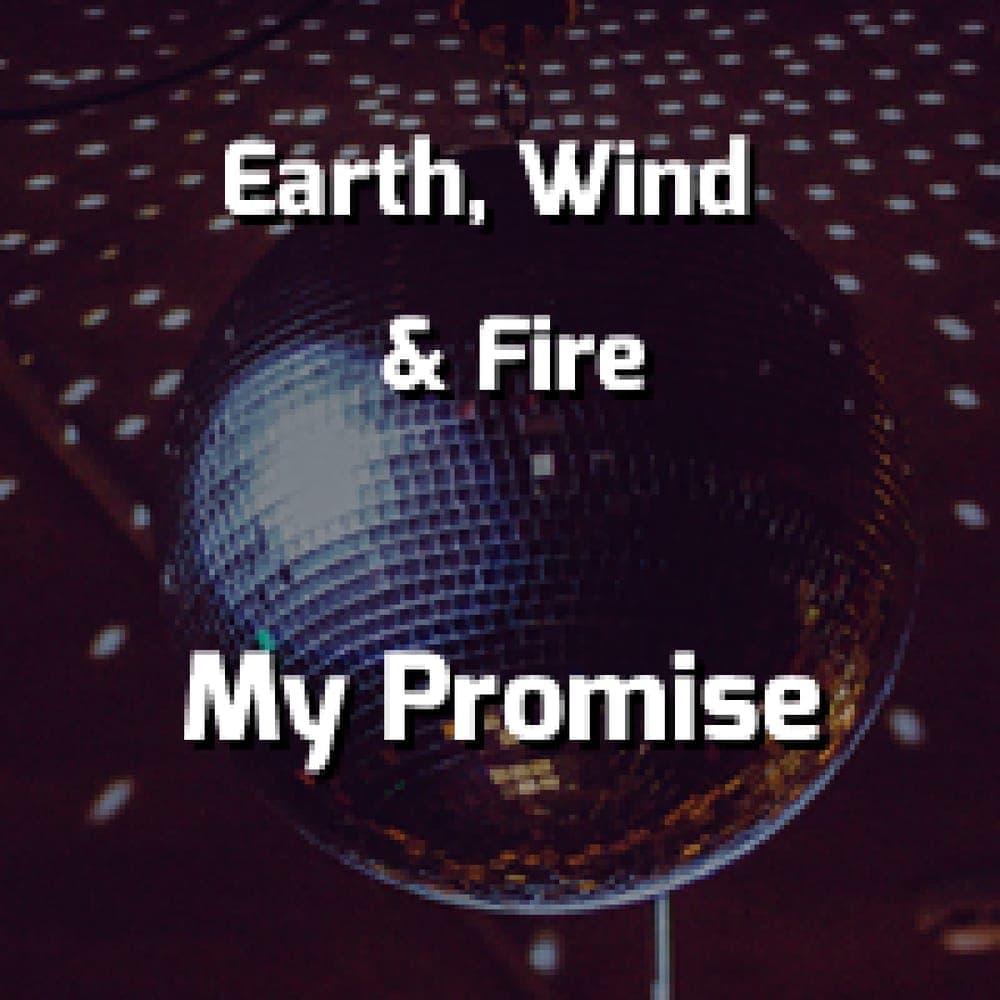 Earth Wind & Fire - My Promise