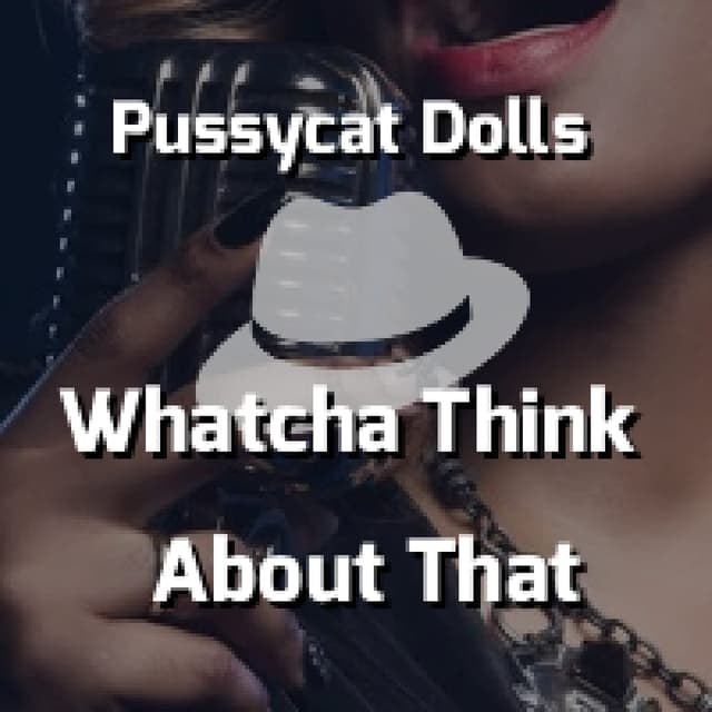 Whatcha Think About That