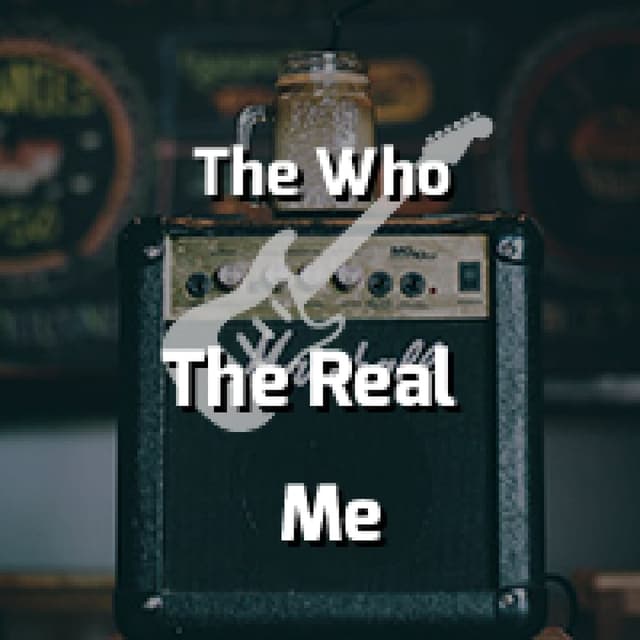 The Real Me