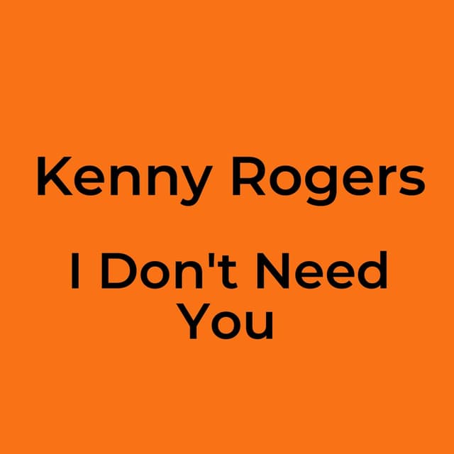 I Don't Need You