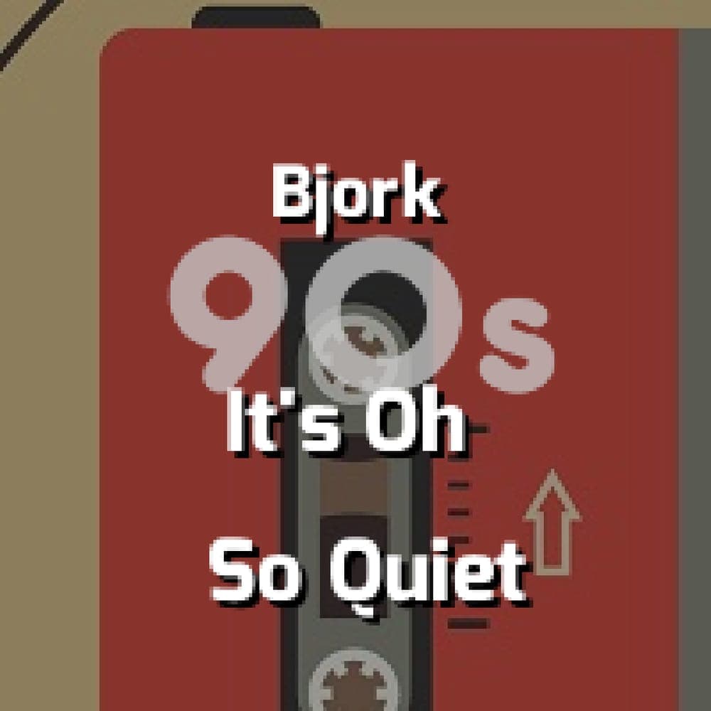 Bjork - It's Oh So Quiet