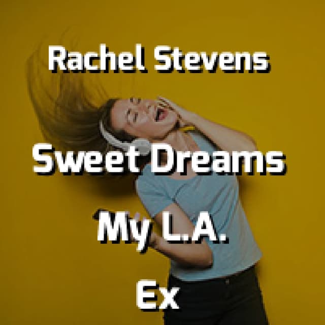 Sweet Dreams My L.A. Ex