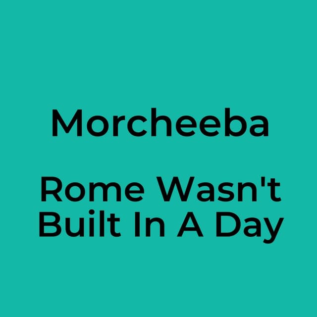 Rome Wasn't Built In A Day