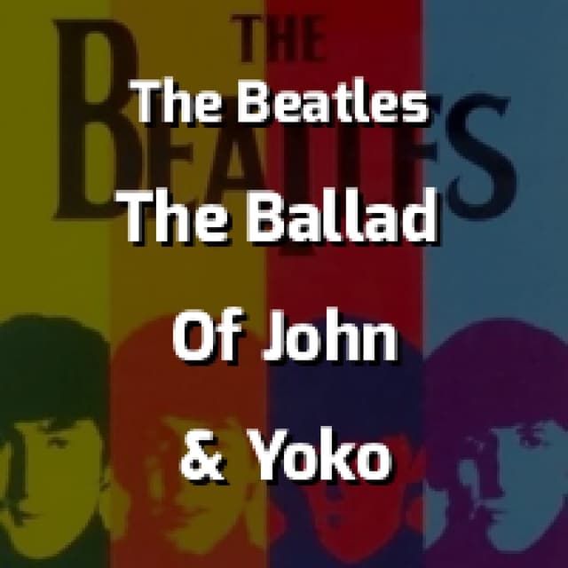 The Beatles - The Ballad Of John & Yoko