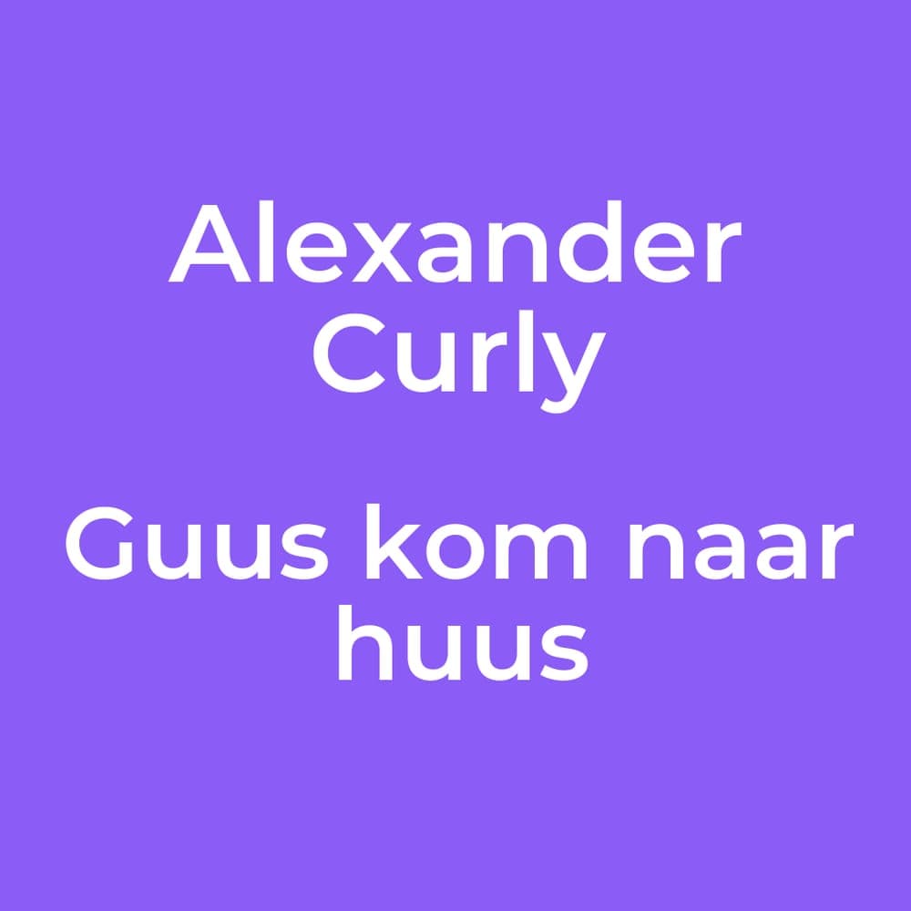 Alexander Curly - Guus kom naar huus